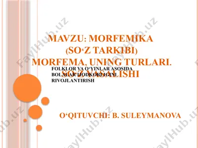 morfemika(so‘z tarkibi)morfema, uning turlari. so‘z yasalishi — PPTX