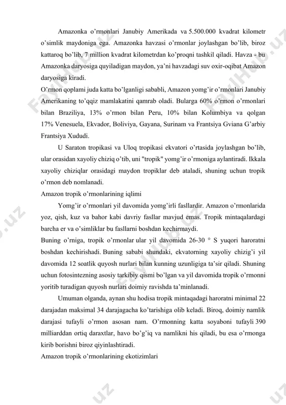 am. o’rmonning katta soyaboni tufayli 390 milliarddan ortiq daraxtlar, havo bo’g’iq va namlikni his qiladi, bu esa o’rmonga kirib borishni biroz qiyinlashtiradi. amazon tropik o’rmonlarining ekotizimlari amazon tropik o’rmoni dunyodagi eng katta ekotizimga ega. ushbu ekotizim minglab kilometrlarga cho’zilgan va ekotizimning asosiy bazasi bo’lgan buyuk amazon daryosi tomonidan oziqlanadi. havzadagi o’rtacha harorat 26 daraja, namlik va yog’ingarchilik etarli, bu ekotizimga bevosita ta’sir qiladi. ushbu issiq va nam iqlim har xil turdagi o’simlik va hayvonlarning mavjud bo’lishiga ta’sir ko’rsatdi, o’rmonlar flora va faunaning eng ko’p sonli turlarini, shu jumladan, yo’qolib ketish xavfi ostida bo’lgan turlarini yaratdi. bundan tashqari, bu erda nafaqat yovvoyi hayvonlar, balki o’rmonda yashovchi aborigenlar ham yashaydi. o’rmon ekotizimi shunchalik kattaki, u butun sayyora atmosferasida uglerod miqdorini boshqarishga yordam beradi. bu butun dunyo bo’ylab yoqilg’i sarfidan yillik uglerod chiqindilarining o’n baravaridan ko’prog’ini o’zlashtira oladigan amazon havzasi bilan bog’liq. yana nima, o’rmon har xil tuproq turlarini barqarorlashtiradi va shu bilan …