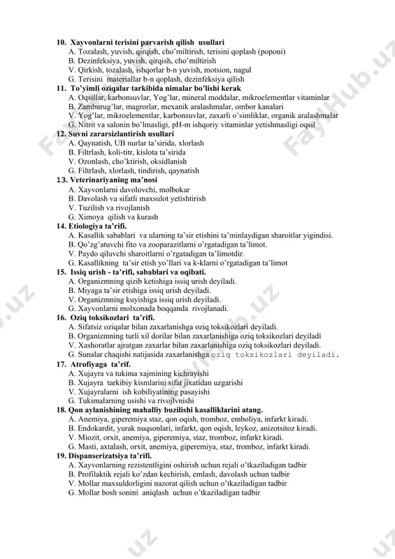 uvchi g. kirituvchi, chiqaruvchi va tabiiy 8. dezinfeksiya tushunchasini ayting a. dezinfeksiya - mikroblarga karshi kurash b. dezinfeksiya – kanalarga va bitlarga qarshi kurash v. .dezinfeksiya - xashoratlarga qarshi kurash, g. dezinfeksiya - kemiruvchilarga qarshi kurash 9. tuxumdan jo’jani chiqish muddati a. tuxumlar:tovuqniki-21 kun, kurkaniki-27 kun, o’rdakniki-27 kun, g’ozniki-29 kun b. tuxumlar:tovuqniki 28 kun, kupkaniki 37 kun, o’rdakniki 39 kun, g’ozniki 32 kun v. tuxumlar:tovuqniki 31 kun, kupkaniki 29 kun, o’rdakniki 27 kun, g’ozniki 27 kun g. tuxumlar:tovuqniki 25 kun, kupkaniki 27 kun, o’rdakniki 29 kun g’ozniki 39 kun 10. xayvonlarni terisini parvarish qilish usullari a. tozalash, yuvish, qirqish, cho’miltirish, terisini qoplash (poponi) b. dezinfeksiya, yuvish, qirqish, cho’miltirish v. qirkish, tozalash, ishqorlar b-n yuvish, motsion, nagul g. terisini materiallar b-n qoplash, dezinfeksiya qilish 11. to’yimli oziqalar tarkibida nimalar bo’lishi kerak a. oqsillar, karbonsuvlar, yog’lar, mineral moddalar, mikroelementlar vitaminlar b. zamburug’lar, magrorlar, mexanik aralashmalar, ombor kanalari v. yog’lar, mikroelementlar, karbonsuvlar, zaxarli …