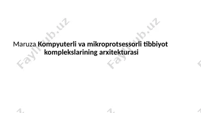 кompyuterli va mikroprotsessorli tibbiyot komplekslarining arxitekturasi — PPTX
