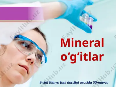 mineral o‘g‘itlar. 8 - sinf  — PPTX