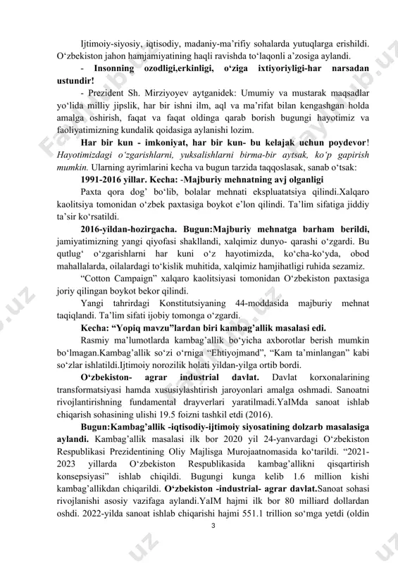 n foydalanish uchun keng imkoniyatlar beradigan; - odamlar o‘z muammolari haqida ochiq gapirishi va ularning yechimi uchun birgalikda harakat qilishlariga barcha sharoitlar mavjud bo‘lgan; - hamma uchun adolatni so‘zsiz ta’minlash imkoniyatini beradigan hamda fuqarolari ijtimoiy mavqeidan qat’i nazar, qonun oldida teng bo‘lgan; - tadbirkorlikning rivojlanishi uchun zarur sharoitlar yaratilgan davlat, desak, mubolag‘a bo‘lmaydi. bir so‘z bilan aytganda, yangi o‘zbekiston deganda, har bir fuqarosi uchun g‘amxo‘rlik qiladigan, ochiq va adolatli jamiyat ham tushuniladi», - dedi davlat rahbari. -yangi o‘zbekistonni barpo etish yo‘lidagi har bir kun biz uchun imkoniyat istiqbollarni yaratib bermoqda. so‘nggi yangilanishlar, xalq manfaatlaridan kelib chiqqan holda o‘tkazilayotgan islohotlar, yangi o‘zbekistonni barpo etish yo‘lidagi dadil qadamlar nafaqat mamlakatimiz aholisida, shunugdek, jahon hamjamiyatida ham hursandchilik bilan kutib olinmoqda. ijtimoiy-siyosiy, iqtisodiy, madaniy-ma’rifiy sohalarda yutuqlarga erishildi. o‘zbekiston jahon hamjamiyatining haqli ravishda to‘laqonli a’zosiga aylandi. - insonning ozodligi,erkinligi, o‘ziga ixtiyoriyligi-har narsadan ustundir! - prezident sh. mirziyoyev aytganidek: umumiy va mustarak maqsadlar yo‘lida milliy jipslik, …