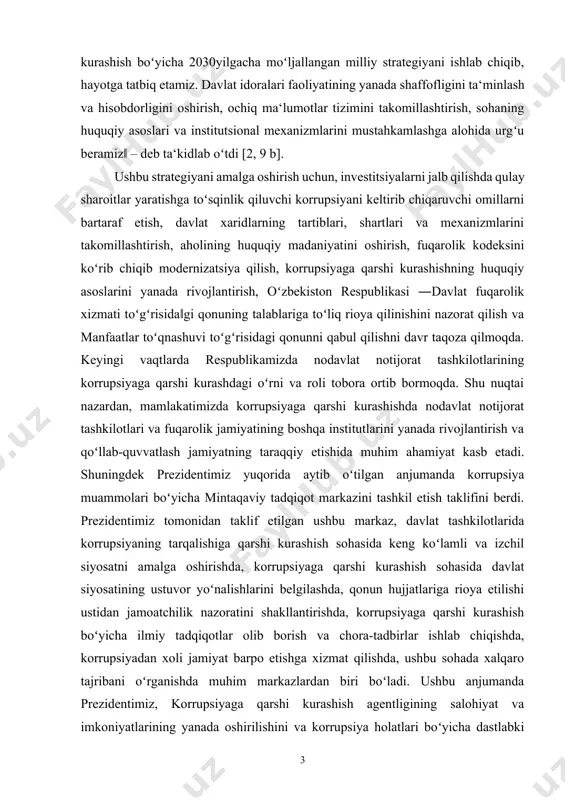 ashkilotlarida doimiy ravishda maqsadli profilaktika ishlarini olib borish orqali erishiladi. oʻzbekiston respublikasi prezidenti sh.mirziyoyev, 2023-yil 19-dekabrda toshkent shahrida boʻlib oʻtgan korrupsiyaga qarshi kurashish sohasida yuksak xalqaro mukofotni topshirish marosimidagi oʻz nutqida: korrupsiyaga qarshi kurashish boʻyicha 2030yilgacha moʻljallangan milliy strategiyani ishlab chiqib, hayotga tatbiq etamiz. davlat idoralari faoliyatining yanada shaffofligini ta‘minlash va hisobdorligini oshirish, ochiq ma‘lumotlar tizimini takomillashtirish, sohaning huquqiy asoslari va institutsional mexanizmlarini mustahkamlashga alohida urgʻu beramiz‖ – deb ta‘kidlab oʻtdi [2, 9 b]. ushbu strategiyani amalga oshirish uchun, investitsiyalarni jalb qilishda qulay sharoitlar yaratishga toʻsqinlik qiluvchi korrupsiyani keltirib chiqaruvchi omillarni bartaraf etish, davlat xaridlarning tartiblari, shartlari va mexanizmlarini takomillashtirish, aholining huquqiy madaniyatini oshirish, fuqarolik kodeksini koʻrib chiqib modernizatsiya qilish, korrupsiyaga qarshi kurashishning huquqiy asoslarini yanada rivojlantirish, oʻzbekiston respublikasi ―davlat fuqarolik xizmati toʻgʻrisida‖gi qonuning talablariga toʻliq rioya qilinishini nazorat qilish va manfaatlar toʻqnashuvi toʻgʻrisidagi qonunni qabul qilishni davr taqoza qilmoqda. keyingi vaqtlarda respublikamizda nodavlat notijorat tashkilotlarining korrupsiyaga qarshi kurashdagi oʻrni …