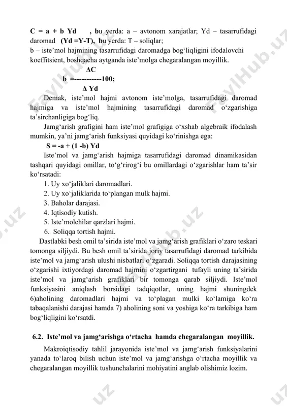 ’mol funksiyasini aniqlash borsidagi tadqiqotlar, uning hajmi shuningdek 6)aholining daromadlari hajmi va to‘plagan mulki ko‘lamiga ko‘ra tabaqalanishi darajasi hamda 7) aholining soni va yoshiga ko‘ra tarkibiga ham bog‘liqligini ko‘rsatdi. 6.2. iste’mol va jamg‘arishga o‘rtacha hamda chegaralangan moyillik. makroiqtisodiy tahlil jarayonida iste’mol va jamg‘arish funksiyalarini yanada to‘laroq bilish uchun iste’mol va jamg‘arishga o‘rtacha moyillik va chegaralangan moyillik tushunchalarini mohiyatini anglab olishimiz lozim. iste’molga o‘rtacha moyillik deganda tasarrufidagi daromaddagi iste’mol xarajatlarining ulushi tushuniladi, ya’ni: c apc = 100 yd bunda: apc – (average propensity to consume) iste’molga o‘rtacha moyillik. tasarrufidagi daromaddagi jamg‘arish ulushini jamg‘arishga o‘rtacha moyillik deb ataladi, ya’ni: s aps = 100 yd bunda: aps (average propensity to saving) – jamg‘armaga o‘rtacha moyillik. misol uchun, tasarrufidagi daromad darajasi 410 va 530 shartli birlikka va iste’mol darajalari 405 va 495 shartli birlikka teng bo‘lgan holatlar uchun iste’molga o‘rtacha moyillikni hisoblaymiz, ya’ni: aps =(405 / 410) x 100 = 98, 78% yoki 0,98; …