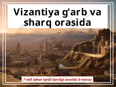 vizantiya g‘arb va sharq orasida. 7- sinf — PPTX