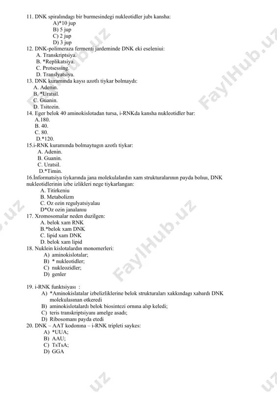 turalarının payda bolıuı, dnk nukleotidlerinin izbe izlikleri nege tiykarlangan: a. titirkeniu b. metabolizm c. oz ozin regulyatsiyalau d*oz ozin janalanıu 17. xromosomalar neden duzilgen: a. belok xam rnk b.*belok xam dnk c. lipid xam dnk d. belok xam lipid 18. nuklein kislotalardın monomerleri: a) aminokislotalar; b) * nukleotidler; c) nukleozidler; d) genler 19. i-rnk funktsiyası : a) *aminokislatalar izbelizliklerine belok strukturaları xakkındagı xabardı dnk molekulasınan otkeredi b) aminokislotalardı belok biosintezi ornına alıp keledi; c) teris transkriptsiyanı amelge asadı; d) ribosomanı payda etedi 20. dnk – aat kodonına – i-rnk tripleti saykes: a) *uua; b) aau; c) tstsa; d) gga