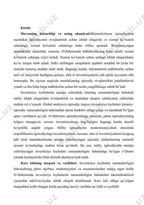 ti: kurs ishining tarkibiy tuzilishi: . kurs ishi kirish, asosiy qism, xulosa va foydalanilgan adabiyotlar ruyxatidan iborat. kirish qismida kurs ishi maqsadi vazifasi, kurs ishi obyekti va predmeti, shuningdek bir qator ma’lumotlar keltirib o’tilgan. asosiy qism 4 ta rejadan iborat va ularda investitsion loyihaning qiymati va uning samarasini aniqlash masalasi yoritib berilgan. 1.investitsion loyihaning qiymati va samaradorligi: tushunchasi, ahamiyati, baholash usullari davlat, korxona va vazifalaridan biri investitsiyalarning iqtisodiy sarnaradorligini oshirish hisoblanadi. investitsiyalarning iqtisodiy samaradorligini oshirish muammosining mohiyati shundan iboratki, har bir xarajat birligiga – mehnat moddiy, moliyaviy, ishlab chiqarish hajmi, va foyda, milliy daromadni oshirishga erishish lozirn bo'ladi. ushbu mavzumiz, investitsiya loyihalarining samaradorligi masalasiga daxldor ekan, eng avvalo, samara va samaradorlik mohiyati va bilib foydadan holi bo'lmaydi. ma'lumki, makro va mikro iqtisodiyot va ularning sektorlarida «samara» va «samaradorlik» degan atamalarni tez-tez uchratish mumkin. o'zlarining iqtisodiy mohiyati va mazmuniga qarab bir-birlaridan farqlanadi. «samara» tushunchasi o'zida iqtisodiy jarayonning qandaydir biror bo'lagida (bo'g'inida) …
