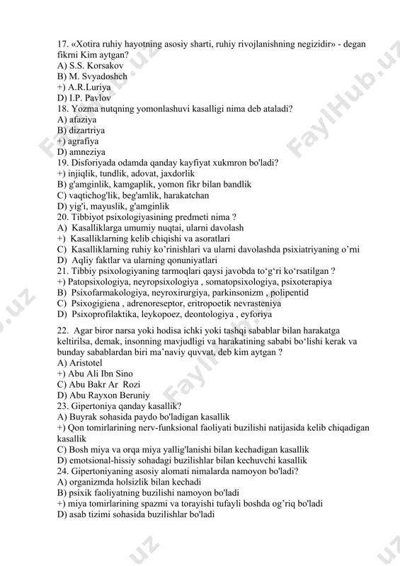 sixologiya, psixoterapiya b) psixofarmakologiya, neyroxirurgiya, parkinsonizm , polipentid c) psixogigiena , adrenoreseptor, eritropoetik nevrasteniya d) psixoprofilaktika, leykopoez, deontologiya , eyforiya 22. agar biror narsa yoki hodisa ichki yoki tashqi sabablar bilan harakatga keltirilsa, demak, insonning mavjudligi va harakatining sababi bo‘lishi kerak va bunday sabablardan biri ma’naviy quvvat, deb kim aytgan ? a) aristotel +) abu ali ibn sino c) abu bakr ar rozi d) abu rayxon beruniy 23. gipertoniya qanday kasallik? a) buyrak sohasida paydo bo'ladigan kasallik +) qon tomirlarining nerv-funksional faoliyati buzilishi natijasida kelib chiqadigan kasallik c) bosh miya va orqa miya yallig'lanishi bilan kechadigan kasallik d) emotsional-hissiy sohadagi buzilishlar bilan kechuvchi kasallik 24. gipertoniyaning asosiy alomati nimalarda namoyon bo'ladi? a) organizmda holsizlik bilan kechadi b) psixik faoliyatning buzilishi namoyon bo'ladi +) miya tomirlarining spazmi va torayishi tufayli boshda og’riq bo'ladi d) asab tizimi sohasida buzilishlar bo'ladi 25. revmatizm kasalligi kimlarda ko’pro uchraydi? +) ayollar b) erkaklar c) oʻsmirlar …