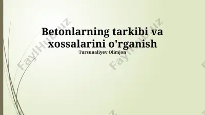 betonlarning tarkibi va xossalarini o'rganish — PPTX