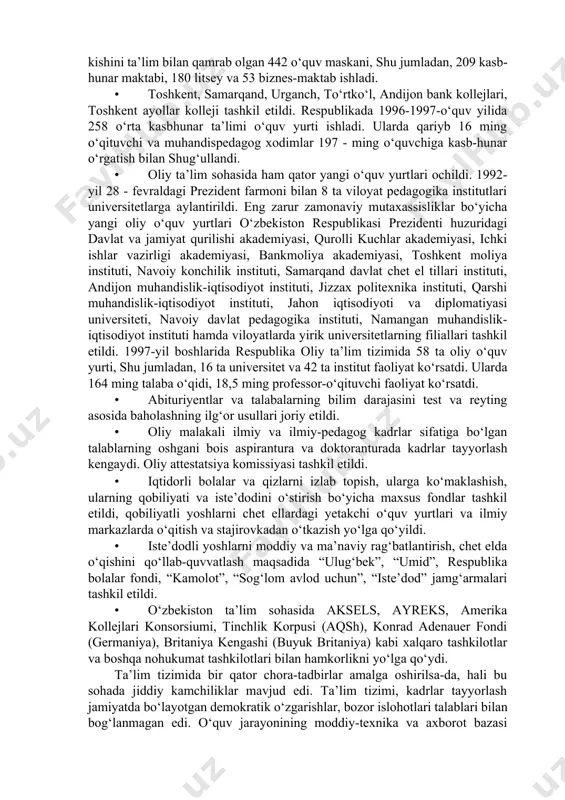 oliyat ko‘rsatdi. · “sog‘lom avlod uchun”, “iqtisodiy ta’lim”, “qishloq maktabi”, “rivojlanishda nuqsoni bo‘lgan bolalarni tiklash” va boshqa tarmoq dasturlari ishlab chiqildi hamda ta’lim sohasida tatbiq etila bordi. · mehnat bozorini, eng avvalo, qishloq joylarida mehnat bozorini shakllantirishning hududiy xususiyatlarini hisobga olgan holda hunar-texnika ta’limini qayta tashkil etish ishlari amalga oshirildi. bu tizimda jami 221 ming kishini ta’lim bilan qamrab olgan 442 o‘quv maskani, shu jumladan, 209 kasb-hunar maktabi, 180 litsey va 53 biznes-maktab ishladi. · toshkent, samarqand, urganch, to‘rtko‘l, andijon bank kollejlari, toshkent ayollar kolleji tashkil etildi. respublikada 1996-1997-o‘quv yilida 258 o‘rta kasbhunar ta’limi o‘quv yurti ishladi. ularda qariyb 16 ming o‘qituvchi va muhandispedagog xodimlar 197 - ming o‘quvchiga kasb-hunar o‘rgatish bilan shug‘ullandi. · oliy ta’lim sohasida ham qator yangi o‘quv yurtlari ochildi. 1992- yil 28 - fevraldagi prezident farmoni bilan 8 ta viloyat pedagogika institutlari universitetlarga aylantirildi. eng zarur zamonaviy mutaxassisliklar bo‘yicha yangi oliy o‘quv yurtlari o‘zbekiston respublikasi prezidenti …