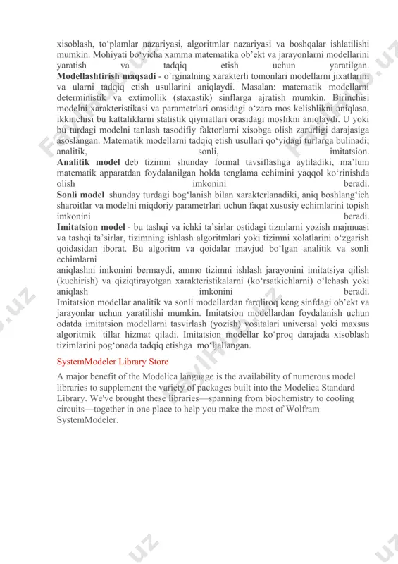 o‘lishi, xamda bu tizmlardagi jarayonlarni o‘lchamga ega bo‘lmagan matematik yozilishi ayniyat shaklida bo‘lishi zarur. analog modellarni yaratish uchun o‘rganilayotgan tizimlarni matematik tavsiflash zarur. analog modellar sifatida mexanik, gidravlik, pnevmatik tizimlar ishlatilishi mumkin. ammo ko‘pgina xollarda elektr va elektron analog modellar keng qo‘llaniladi. chunki tokni kuchi va kuchlanish boshqa tabiatga ega bo‘lgan fizik kattaliklar analogi bo‘ladi. analog modellarni asosiy xususiyatlari parametrlarni miqdoriy o‘zgarishi va o‘lchamlariga adaptatsiya (moslashtirish) qilinishi sodda va tezkordir. analog modellar xisoblash texnikasini vositalarini mantiqan elementlar va elektr zanjirlari satxida tadqiqot o‘tkazishda yoki tizim satxida tizimlar ishlashi, masalan: differensional yoki algebrik tengliklar yordamida yozilish satxida foydalaniladi. matematik modellar matematik model tizmini abstrakt tilda formal tavsiflashdan iborat. masalan, xususan tizimni ishlashini matematik ifodalar yordamida modelni yaratish uchun ixtiyoriy matematik vositalar - algebrik, differensial va integral xisoblash, to‘plamlar nazariyasi, algoritmlar nazariyasi va boshqalar ishlatilishi mumkin. mohiyati bo‘yicha xamma matematika ob’ekt va jarayonlarni modellarini yaratish va tadqiq etish uchun yaratilgan. modellashtirish maqsadi …