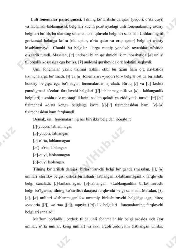 nlilar, keng unlilar) va ikki a’zoli ziddiyatni (lablangan unlilar, lablanmagan unlilar), ikki belgi («tilning ko‘tarilish darajasi va lablanganli-lablanmaganlik birga olinadi») asosida olti a’zoli ziddiyatni hosil qiladi. undosh fonemalar paradigmasi. kuchli ziddiyatdagi undosh fonemalarni farqlovchi asosiy belgilar quyidagilar hisoblanadi: a)hosil bo‘lish o‘rniga ko‘ra; b)hosil bo‘lish usuliga ko‘ra; v)ovoz va shovqin ishtirokiga ko‘ra; hozirgi o‘zbek adabiy tilida 24 ta undosh fonema bor. boshqa sath birliklarida bo‘lgani kabi, fonemalarning ham asosiy belgilari korrelyativ va korrelyativ bo‘lmagan belgilarga ajraladi. ziddiyatda turgan fonemalarning birida bor, ammo ikkinchisida mavjud bo‘lmagan belgi korrelyativ belgi deyiladi. masalan, [b]-[p] zidlanishbda jarangli-jarangsizlik korrelyativ belgidir. ammo til oldi va portlovchilik belgisi har ikkala fonema uchun ham xos bo‘lganligi sababli korrelyativ bo‘lmagan belgi deyiladi. shuningdek, [x] undoshida jarangsizlik belgisi mavjud. ammo shu belgi asosida uni boshqa fonema bilan zid qo‘yib bo‘lmaydi. chunki [p] fonemasining jarangli jufti [b] fonemasidir. [x] fonemasining esa jarangli jufti o‘zbek tili fonologik tizimida mavjud emas. o‘zbek tilidagi 8 …