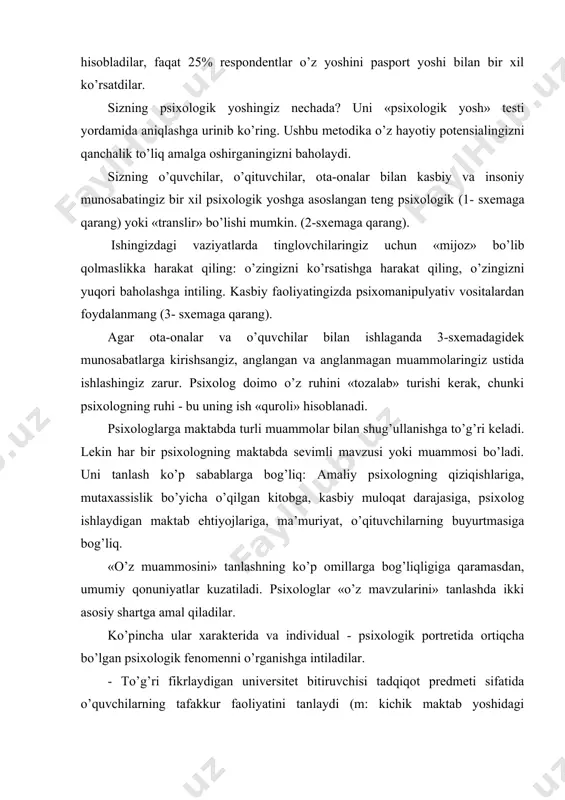 aqliy faoliyatini faollashtirish va boshqalar). shu bilan birga ko’pchilik psixologlar shaxsiy individualligini, xarakterini, shaxsini qiziqtiradigan muammolar bilan shug’ullanishga intiladilar. - bo’sh, ziyoli, ko’ngilchan, qat’iyatsiz o’spirin-maktab psixologi o’z qiziqishlarining predmeti sifatida boshlang’ich sinf o’quvchilarida irodaviy mexanizmlarni shakllantirishni tanlaydi. bu nimadan dalolat beradi? psixologning shaxsiy va kasbiy moslashuvi psixolog bitiruvchilar dastlab maktabga borganda, o’zlarini himoyasiz sezadilar, birinchi navbatda nima qilish kerakligini bilmaydilar o’zini qanday tutishni, kim bilan qanday gaplashishni bilmaydilar. ular maktabda muammolarga ko’milib ketadilar, hammasini birdan bajarib, maktabga foydali ekanligini ko’rsatishga urinadilar, maktabda har kuni, dam olish kunlari, hatto kechalari ham qolib ketadilar, natijada - zo’riqish, charchash, ish qobiliyatining pasayishi ko’zda tutiladi. psixologning pedagogik jamoaga kirishishi muammosi psixologlar o’qituvchilar bilan ijobiy munosabat o’rnatib, hamkorlik qilishga intiladilar, lekin buni qanday amalga oshirishni bilmaydilar: o’qituvchilar bilan do’stlashish kerakmi yoki ular bilan ma’lum masofani saqlash ma’qulligini bilmay boshlari qotadi. yosh mutaxassislar nizoli vaziyatlarda ba’zan o’ziga ishonmaslikni his qiladilar, maktabda mavjud u yoki bu o’qituvchilar …