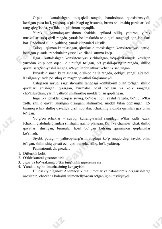 – shilliq qavati och-qizil rangda, kesilgan yuza yaltiroq-qizilda, muskullar rivojlangan. taloq va qizilungach – shilliq qavati oqimtir-qizg‘ishda, yo‘li bo‘sh. kekirdak yo‘lida ko‘p miqdorda ko‘piksimon oqimtir-kul rangdagi suyuqlik, shilliq qavati oqimtir rangda. o‘pka – kattalashgan, to‘q-qizil rangda, hamirsimon qonsistensiyali, kesilgan yuza ho‘l, yaltiroq, o‘pka blagi og‘ir suvda, bronx shilimshiq pardalari kul rang-qizg‘ishda, yo‘lida ko‘piksimon suyuqlik. yurak – yumaloq-ovalsimon shaklda, epikard silliq, yaltiroq, yurak muskullari to‘q-qizil rangda, yurak bo‘lmalarida to‘q-qizil rangdagi qon lahtalari bor. endokard silliq, yaltiroq, yurak klapanlari elastik. taloq – qisman kattalashgan, qirralari o‘tmaslashgan, konsistensiyasi qattiq, kesilgan yuzada trabekulalar yaxshi ko‘riladi, surtma ko‘p. jigar – kattalashgan, konsistensiyasi zichlashgan, to‘q-qizil rangda, kesilgan yuzadan ko‘p qon oqadi, o‘t pufagi to‘lgan, o‘t yashil-qo‘ng‘ir rangda, shilliq qavati sarg‘ish-yashil rangda, o‘t-yo‘llarida utkazuvchanlik saqlangan. buyrak qisman kattalashgan, qizil-qo‘ng‘ir rangda, qobig‘i yengil ajraladi. kesilgan yuzada po‘stloq va mag‘z qavatlari farqlanmaydi. oshqazon suyuq, sarg‘ish-yashil rangdagi kombikorm bilan to‘lgan, shilliq qavatlari shishigan, qizargan, burmalar hosil bo‘lgan va ko‘k rangdagi …