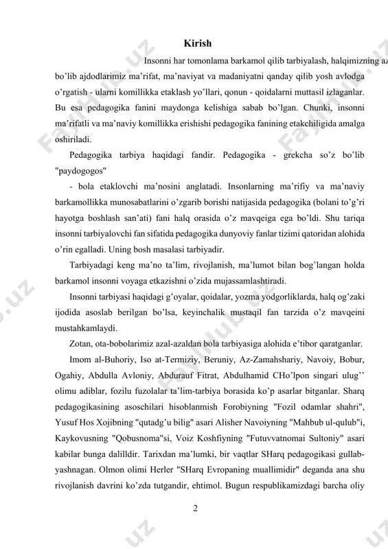ning "futuvvatnomai sultoniy" asari kabilar bunga dalilldir. tarixdan ma’lumki, bir vaqtlar sharq pedagogikasi gullab-yashnagan. olmon olimi herler "sharq еvropaning muallimidir" deganda ana shu rivojlanish davrini ko’zda tutgandir, ehtimol. bugun respublikamizdagi barcha oliy o’quv yurtlarida pedagogika fanini kiritilishi, ya’ni har qanday kasb-ixtissoslik egasi pedagogika asoslaridan habardor bo’lishini ta’minlash zamirida inson kamoloti yotadi. qabul qilingan “kadrlar tayyorlash milliy dasturi’ ning milliy modelidagi bosh muddaosi komil inson tarbiyasi, mustaqil fikrlovchi ijodkor shahsni tarbiyalash masalalaridir. bu vazifani esa pedagogika asoslaridan habarsiz kishi me’yoriga etkazishi amrimaholdir. ushbu ma’noda bo’lajak o’qituvchilar oldiga qo’yiladigan yangi pedagogik tafakkurni shakllantirish vazifasi bugungi pedagogika fanining mohiyatini tashkil etadi shuningdek, jamiyat oldiga ko’ndalang turgan milliy maktab modelini yaratish milliy ta’lim tizimini uning mazmunini jahon tajribasi mezonlariga mos davlat standartlari asosida yaratish vazifasini hal etish o’zbek pedagogikasi fanining ham oldiga qo’yilgan. o’zbekiston respublikasidagi pedagogik oliy o’quv yurtlarida o’rganiladigan pedagogika fani o’qituvchilik kasbiga tayyorlash tizimida alohida o’rin tutadi va ihtisosga yo’naltiruvchi fan hisoblanadi. …