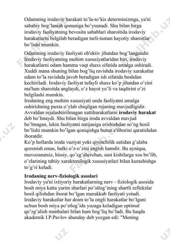 hi mumkin. irodaning eng muhim xususiyati unda faoliyatni amalga oshirishning puxta o’ylab chiqilgan rejaning mavjudligidir. avvaldan rejalashtirilmagan xattiharakatlarni irodaviy harakat deb bo’lmaydi. shu bilan birga iroda avvaldan mavjud bo’lmagan, lekin faoliyatni natijasiga erishishdan so’ng hosil bo’lishi mumkin bo’lgan qoniqishga butun e'tiborini qaratishdan iboratdir. ko’p hollarda iroda vaziyat yoki qiyinchilik ustidan g’alaba qozonish emas, balki o’z-o’zini engish hamdir. bu ayniqsa, muvozanatsiz, hissiy, qo’zg’aluvchan, sust kishilarga xos bo’lib, o’zlarining tabiiy xarakterologik xususiyatlari bilan kurashishga to’g’ri keladi. irodaning nerv-fiziologik asoslari irodaviy ya'ni ixtiyoriy harakatlarning nerv - fiziologik asosida bosh miya katta yarim sharlari po’stlog’ining shartli reflekslar hosil qilishdan iborat bo’lgan murakkab faoliyati yotadi. irodaviy harakatlar har doim to’la ongli harakatlar bo’lgani uchun bosh miya po’stlog’ida yuzaga keladigan optimal qo’zg’alish manbalari bilan ham bog’liq bo’ladi. bu haqda akademik i.p.pavlov shunday deb yozgan edi: "mening tasavvurimcha, ong ayni shu chog’da xuddi shu sharoitning o’zida ma'lum darajada optimal (har holda o’rtacha bo’lsa kerak) qo’zg’alishga ega bo’lgan …