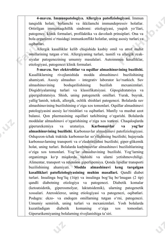 zi. bolalarda suv almashinuvining buzilishining o‘ziga xos tomonlari. oqsillar almashinuvi patologiyasini asosiy ko‘rinishlari va oqibatlari. manfiy va musbat azot balansi. qon plazmasining oqsillari tarkibining o‘zgarishi. bolalarda moddalar almashinuvi o‘zgarishining o‘ziga xos tomoni. chaqaloqlarda giperurekemiya va uraturiya. karbonsuvlar va yog‘lar almashinuvining buzilishi. karbonsuvlar almashinuvi patofiziologiyasi. oshqozon-ichak traktida karbonsuvlar so‘rilishining buzilishi; hujayrada karbonsuvlarning transporti va o‘zlashtirilishni buzilishi; giper-glikemik holat, uning turlari. bolalarda karbonsuvlar almashinuvi buzilishlarining o‘ziga xos tomonlari. yog‘lar almashuvining buzilishi. yog‘larning organizmga ko‘p miqdorda tushishi va ularni yetishmovchiligi. alimentar, transport va retension giperlipemiya. qonda lipidlar transporti buzilishining ahamiyati. modda almashinuvi keng tarqalgan kasalliklari patofiziologiyasining muhim masallari. qandli diabet turlari. insulinga bog‘liq (1tip) va insulinga bog‘liq bo‘lmagan (2 tip) qandli diabetning etiologiya va patogenezi. diabetik komalar (ketoatsidotik, giperosmolyar, laktatsidemik), ularning patogenetik xossalari. ateroskleroz, uning etiologiyasi va patogenezi, oqibatlari. podagra: ekzo- va endogen omillarning tutgan o‘rni, patogenezi. umumiy semirish, uning turlari va mexanizmlari. yosh bolalarda kuzatiladigan diabetik komaning o‘ziga xos tomonlari. giperurikemiyaning bolalarning …