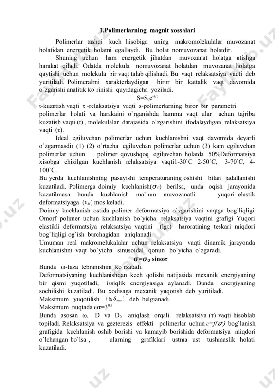 ma’lum bir ko’rinishini harakterlaydi. ammo polimerlar hozirgi paytda o’tkazgich ko’rinishidagi polianalin, piletilin sintez qilingan. polimerlarning elktr o’tkazuvchanligiga qarab, boshqa tizim va birikmalar orasida alohida o’ringa ega. musbat zarralar: ion–keraminlarda paxta, vizkoza, qog’oz-selluloza, plastik profillar. manfiy zaryadlar: plastiklar, plyonkalar, polietilin. solishtirma hajmiy elektr qarshilik (ρ) yuqori o’tkazuvchanlik (k) erkin zarrachalar elektronlar yoki ionlar mavjudligi va ularni harakatlanganligi bilan baholanadi. polimer zanjirlari zaryad tashishda qatnashmaydi. polimerlarning elektr o’tkazuvchanligi juda kichik va ionlar harakatiga bog’liq. polimerlar shishasimon bo’lsa k=10-11 ÷10-17 cm/m bilan xarakterlanadi. temperaturani oshishi bilan polimerning solishtirma elektr o’tkazuvchanligi eksponinsial qonun bo’yicha oshadi. k=a exp(–δu/rt) bu yerda a-koeffitsiyent temperaturaga bog’liq emas. δu-faollik energiyasi. elektr mustahkamlik yoki o’tkazuvchanlikka chidam elektr maydon 107÷108 v/m bo’lganda kuchlanish oshishi bilan elektr o’tkazuvchanlik ham oshadi. elektr tokining keskin oshishi dielektriklar o’tkazuvchanlikka chidamliligi parchalanishga olib keladi, bunda material dielektrik xossasini yo’qotadi. va o’tkazgichga aylanadi. eut=108-109v/m teng bo’ladi. dielektrikni yo’qotish qanday kattaliklarga bog’liq bo’ladi. w=ke2/8π bu yerda w-energiya, dielektrik …