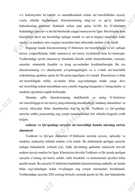 nishi va uning o‘zbekiston me’morchiligiga ta’siri tarixiy jarayonlarning murakkabligi, madaniy almashinuv va siyosiy ehtiyojlar bilan chambarchas bog‘liq bo‘lib, toshkent va qo‘qondagi saroylar ushbu jarayonning eng yorqin namunalaridan biri sifatida bizgacha yetib kelgan. oshkent va qo‘qondagi saroylar me’morchiligi hamda ularning tarixiy ahamiyati toshkent va qo‘qon shaharlari o‘zbekiston tarixida siyosiy, iqtisodiy va madaniy markazlar sifatida muhim o‘rin tutadi. bu shaharlarda qurilgan saroylar nafaqat hukmdorlar yashash joyi, balki davlatning qudratini namoyish etuvchi muhim siyosiy markaz bo‘lgan. klassitsizm davrida toshkent va qo‘qonda qurilgan saroylar o‘zining me’moriy uslubi, nafis bezaklari va monumental qiyofasi bilan ajralib turadi. bu saroylar o‘zbekiston hududida klassitsizmning mahalliy an’analar bilan uyg‘unlashgan holda rivojlangan eng yorqin namunalari hisoblanadi. toshkentdagi saroylar xix asrning birinchi yarmida paydo bo‘lib, ular hukmdorlar va davlat amaldorlari uchun muhim siyosiy va ma’muriy markaz bo‘lib xizmat qilgan. qo‘qondagi saroylar esa qo‘qon xonligi davrida yanada keng qamrovli qurilish jarayonlari natijasida bunyod etilgan bo‘lib, bu jarayon ayniqsa xudoyorxon davrida eng yuqori …