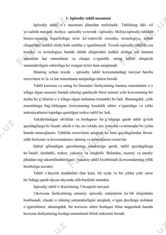 rini ko`rib chiqishdan boshlanadi, chunki u ishning samaradorligini aniqlash, o`tgan davrlarga nisbatan o`zgarishlarni, shuningdek, bir korxona ishini boshqasi bilan taqqoslash hamda korxona faoliyatining boshqa tomonlarini bilish imkonini beradi; 2)biznes-rejaning bajarilish darajasiga ta'sir etuvchi eng muhim omillarni tekshirish natijasida ichki xo`jalik rezervlarini aniqlash; 3)tahliliy tekshirishlar natijalarini umumlashtirish va shu asosda butun rezervlarni o`z ichiga olgan yig`ma rezervlarni hisoblash (to`plam rezervlar). 2. iqtisodiy tahlilning predmeti fanning predmeti, deganda shu fanda nima o`rgatilishi tushuniladi. har qanday mustaqil fan o`zining predmetiga ega. iqtisodiy tahlil fanining predmetiga keng ma'noda qaraydigan bo`lsak, u iqtisodiy fan sifatida tahlil qilinayotgan ob'ekt (korxona, birlashma, kompaniya, aktsiyadorlik jamiyati, konsern, korporatsiya kabilar) xo`jalik faoliyatining barcha sohalarini (iqtisodiy, ijtimoiy, texnik, texnologik va h.k.) o`z ichiga oladi. lekin har bir iqtisodiy fan o`ziga xos xususiyatga, o`zi o`rganadigan predmetga ega. bu faqat shu fanga xos bo`lib, imkoni boricha boshqa fanlarda takrorlanmasligi lozim. bu talab shu fanning mustaqil fan sifatida faoliyat ko`rsatishi uchun asosiy shartlardan …
