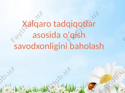 xalqaro tadqiqotlar asosida o'qish savodxonligini baholash — PPTX
