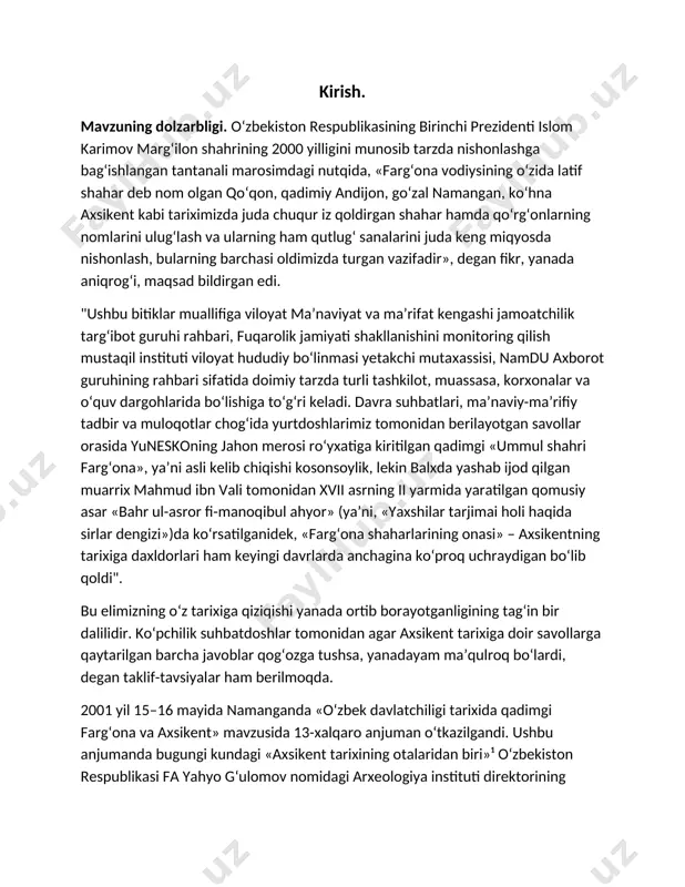 raydigan bo‘lib qoldi". bu elimizning o‘z tarixiga qiziqishi yanada ortib borayotganligining tag‘in bir dalilidir. ko‘pchilik suhbatdoshlar tomonidan agar axsikent tarixiga doir savollarga qaytarilgan barcha javoblar qog‘ozga tushsa, yanadayam ma’qulroq bo‘lardi, degan taklif-tavsiyalar ham berilmoqda. 2001 yil 15–16 mayida namanganda «o‘zbek davlatchiligi tarixida qadimgi farg‘ona va axsikent» mavzusida 13-xalqaro anjuman o‘tkazilgandi. ushbu anjumanda bugungi kundagi «axsikent tarixining otalaridan biri»¹ o‘zbekiston respublikasi fa yahyo g‘ulomov nomidagi arxeologiya instituti direktorining o‘rinbosari, hozirda toshkent bo‘limi boshlig‘i, tarix fanlari nomzodi abdulhamid anorboevning ma’ruzasi ham kattagina shov-shuvlarga va yaponiya mashhur arxeologi olimi kato kyudzo (u 2016 yilning sentabrida surxondaryoda 94 yoshida vafot etgan. deyarli 25 yil faoliyat ko‘rsatgan buyuk o‘zbekiston respublikasining «do‘stlik ordeni» bilan taqdirlangan edi. ushbu yozuvlar muallifi «kato ota» bilan bir necha bora muloqotda bo‘lgan), fransiyalik olima bertil liyonet va boshqalarning g‘oyat yuqori darajadagi baholari va e’tirofiga ham sazovor bo‘lgan edi. muommoning oʻrganilganlik darajasi.o‘zbekiston respublikasining birinchi prezidenti islom karimov ta’biri bilan aytganimizda, «eng buyuk …