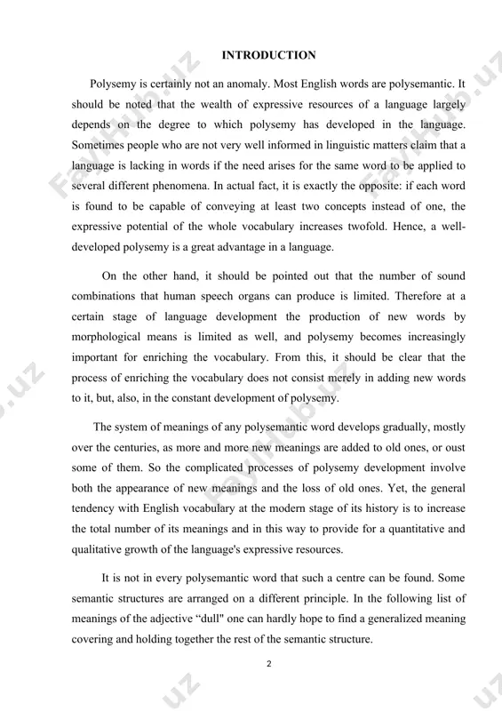 he appearance of new meanings and the loss of old ones. yet, the general tendency with english vocabulary at the modern stage of its history is to increase the total number of its meanings and in this way to provide for a quantitative and qualitative growth of the language's expressive resources. it is not in every polysemantic word that such a centre can be found. some semantic structures are arranged on a different principle. in the following list of meanings of the adjective “dull" one can hardly hope to find a generalized meaning covering and holding together the rest of the semantic structure. chapter i. expression to general polysemy. 1.1. polysemy meaning in linguistics. the term polysemous is derived from the greek words poly and sēma, which together mean "many signs." the opposite of polysemy is monosemy. monosemy is when one word has only one meaning. ambiguity is related to …