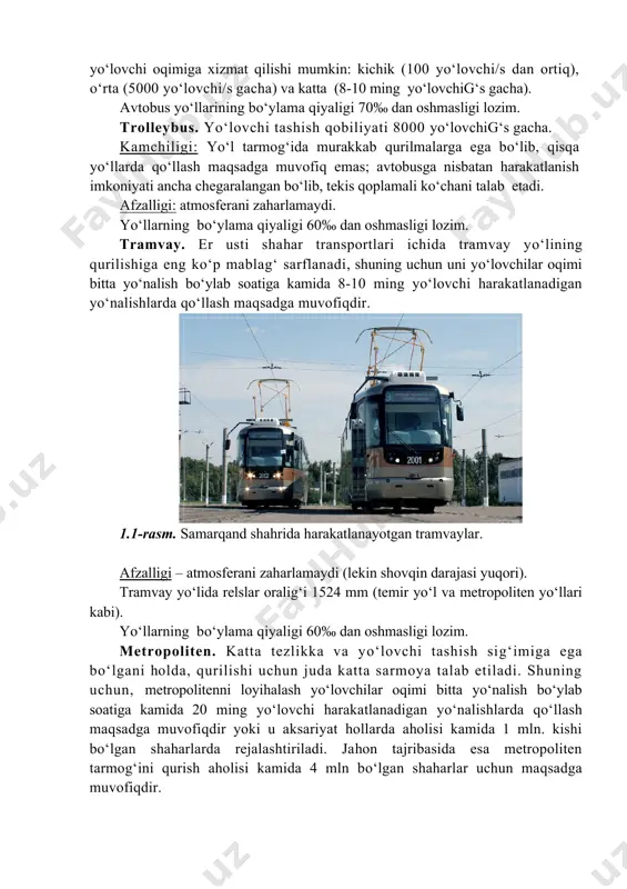 foydalanishdagi transportlar - taksi, shaxsiy avtomobillar, mototsikl, velosiped. o‘rtacha harakatlanish tezligi bo‘yicha ommaviy transport vositalari quyidagichadir: tezligi past - o‘rtacha harakatlanish tezligi 20 km/s gacha bo‘lgan (avtobus, trolleybus, tramvay); tezyurar - o‘rtacha harakatlanish tezligi 25 km/s dan yuqori bo‘lgan ekspress-avtobuslar, tezyurar tramvay, metropoliten, temir yul transporti, engil avtomobillar. dvigatel turiga qarab yo‘lovchi transport ikki guruhga bo‘linadi: elektr dvigatelli – trolleybus, tramvay, metropoliten, elektrlashtirilgan temir yo‘l transporti; ichki yonuv dvigatelli – engil avtomobillar, avtobus, temiryo‘l dizel-poezdlari. shahar yo‘llarida joylashishiga qarab jamoat-yo‘lovchi transporti quyidagi ikki guruhga bo‘linadi: ko‘chaning harakatlanish qismida yuradigan – avtobus, trolleybus, tramvay; alohida yo‘laklarda yuradigan – tezyurar tramvay, metropoliten, temir yul, monorels va vertolyot transportlari. yo‘l qurilmalari turi bo‘yicha ham ikki turga bo‘linadi: relssiz – engil avtomobillar, avtobus, trolleybus; relsli – tramvay, metropoliten, temir yo‘l. shaharsozlik loyihalash amaliyotida harakat tarkibining sig‘imi hisobiy davr uchun bitta o‘tiradigan joy va uchta tik turuvchi kishiga 1 m2 joy, dastlabki hisob uchun esa …