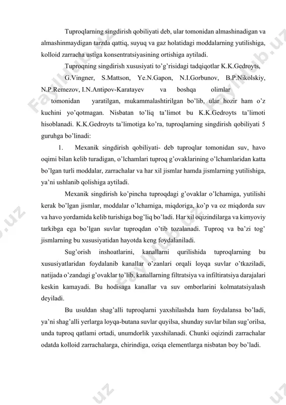 roqlarni yaxshilashda ham foydalansa bo’ladi, ya’ni shag’alli yerlarga loyqa-butana suvlar quyilsa, shunday suvlar bilan sug’orilsa, unda tuproq qatlami ortadi, unumdorlik yaxshilanadi. chunki oqizindi zarrachalar odatda kolloid zarrachalarga, chirindiga, oziqa elementlarga nisbatan boy bo’ladi. 2. kimyoviy singdirish qobiliyati deb, tuproqlardagi sodir bo’ladigan kimyoviy reakitsyalar natijasida suvda erimaydigan tuzlar, havoga chiqadigan gazlar hosil bo’lishi bilan bog’liq jarayonga aytiladi. kimyoviy singdirish jarayoni natijasida odatda ohaktosh, gips co2 kabi tuzlar, gazlar va suv hosil bo’ladi. kimyoviy singdirish tuproqlarning tipi, turi hamda tuproqlardagi kolloid zarrachalarning zaryadlariga, miqdoriga singishi mumkin bo’lgan elementning turiga va boshqalarga qarab har xil bo’ladi. buni quyidagicha tasvirlash mumkin: 3. biologik singdirish qobiliyati, deb tuproqda yashovchi tirik organizmlar, ildizchalar, mikroorganizmlar tomonidan har xil elementlarning yutilishi tushuniladi. biologik singdirish qobiliyati tanlash asosida sodir bo’ladi, sababi har xil tirik organizm alohida bir elementga yoki elementlar guruhiga muhtoj bo’ladi. o’simlik ildiz tuzilmalari orqali singdirish asosan almashinish negizida sodir bo’lib, element o’z navbatida o’simlik tanasida tutashish, …
