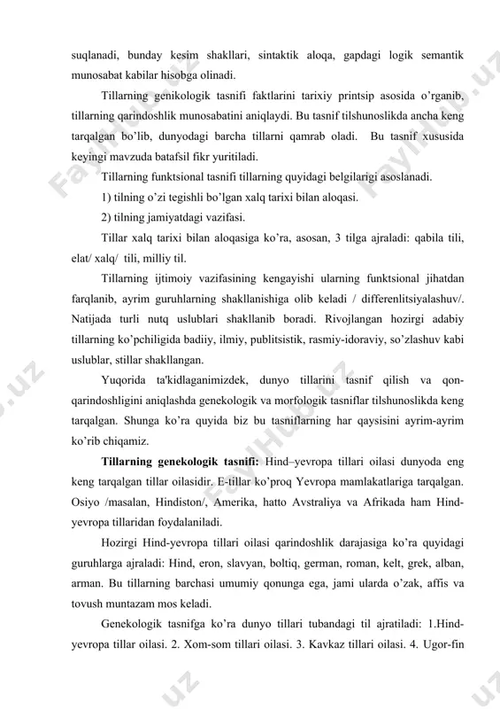 a tillari oilasi qarindoshlik darajasiga ko’ra quyidagi guruhlarga ajraladi: hind, eron, slavyan, boltiq, gеrman, roman, kеlt, grеk, alban, arman. bu tillarning barchasi umumiy qonunga ega, jami ularda o’zak, affis va tovush muntazam mos kеladi. gеnеkologik tasnifga ko’ra dunyo tillari tubandagi til ajratiladi: 1.hind-yеvropa tillar oilasi. 2. xom-som tillari oilasi. 3. kavkaz tillari oilasi. 4. ugor-fin tillari oilasi. 5.tunguo-manqur. 6. xitoy-tibеt. 7. dravid tillari oilasi. 8. papuas tillari oilasi. 9. afrika tillari oilasi. 10. polisеv tillari oilasi. 11. eskimos tillari oilasi. 12. shimoliy amеrika tillari oilasi. 13. mo’g’ul tillari oilasi. 14. turkiy tillari oilasi. turkiy tillari oilasi: turkiy tillar oilasiga 30 ga yaqin til kiradi. quyidagi tillar kiradi. bu tillarda so’zlashuvchi xalqlar mintaqa jihatdan osiyo, еvropa, amеrika va avstraliyada istiqomat qiladilar. bu tilda so’zlashuvchilarning aksariyati osiyo qit'asida yashaydi. turkiy tillar oilasiga quyidagi tillar kiradi: turk, turkman, qirim-tatar, qorachoy, balqar, qumiq, nuchay tatar, boshqird, oltoy, xaqas, tuva, yoqit, qirg’iz, o’zbеk, qoraqalpoq, chuvash, …