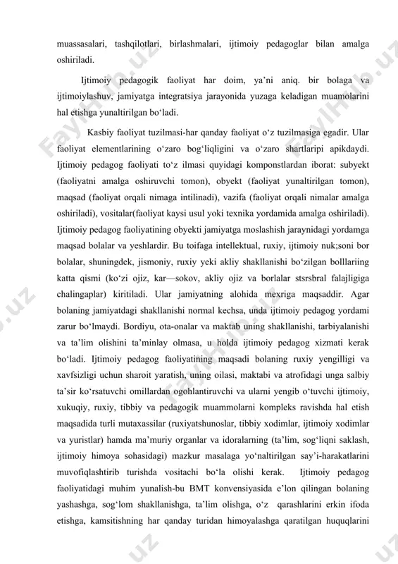 y yengilligi va xavfsizligi uchun sharoit yaratish, uning oilasi, maktabi va atrofidagi unga salbiy ta’sir ko‘rsatuvchi omillardan ogohlantiruvchi va ularni yengib o‘tuvchi ijtimoiy, xukuqiy, ruxiy, tibbiy va pedagogik muammolarni kompleks ravishda hal etish maqsadida turli mutaxassilar (ruxiyatshunoslar, tibbiy xodimlar, ijtimoiy xodimlar va yuristlar) hamda ma’muriy organlar va idoralarning (ta’lim, sog‘liqni saklash, ijtimoiy himoya sohasidagi) mazkur masalaga yo‘naltirilgan say’i-harakatlarini muvofiqlashtirib turishda vositachi bo‘la olishi kerak. ijtimoiy pedagog faoliyatidagi muhim yunalish-bu bmt konvensiyasida e’lon qilingan bolaning yashashga, sog‘lom shakllanishga, ta’lim olishga, o‘z qarashlarini erkin ifoda etishga, kamsitishning har qanday turidan himoyalashga qaratilgan huquqlarini himoya qilishdir. ijtimoiy pedagog faoliyatidagi yana bir yo‘nalish-bu bolani shakllanishiga ko‘maklashuvchi ijtimoiy loyihalar va dasturlar, xususiy tashabbuslarni ishlab chiqishda ishtirok etishdir. shunday qilib, ijtimoiy pedagog faoliyatiga quyidagi vazifalarni biriktirish mumkin: . — tashhis kuyish — bashoratchilik — vositachilik — to‘g‘rilash va qayta tiklash — himoyalash — ogohlantirish va profilaktik — evristika (ijodiy fikrlash) pedagogning barcha faoliyati vositalar yordamida amalga …