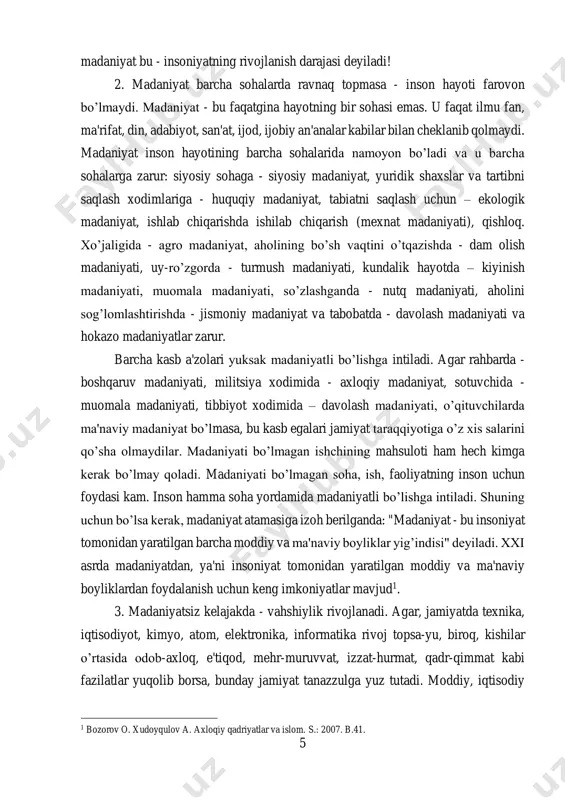 ntiladi. shuning uchun bo’lsa kerak, madaniyat atamasiga izoh berilganda: "madaniyat - bu insoniyat tomonidan yaratilgan barcha moddiy va ma'naviy boyliklar yig’indisi" deyiladi. xxi asrda madaniyatdan, ya'ni insoniyat tomonidan yaratilgan moddiy va ma'naviy boyliklardan foydalanish uchun keng imkoniyatlar mavjud1. 3. madaniyatsiz kelajakda - vahshiylik rivojlanadi. agar, jamiyatda texnika, iqtisodiyot, kimyo, atom, elektronika, informatika rivoj topsa-yu, biroq, kishilar o’rtasida odob-axloq, e'tiqod, mehr-muruvvat, izzat-hurmat, qadr-qimmat kabi fazilatlar yuqolib borsa, bunday jamiyat tanazzulga yuz tutadi. moddiy, iqtisodiy 1 bozorov o. xudoyqulov a. axloqiy qadriyatlar va islom. s.: 2007. b.41. 6 rivojlangan jamiyat ko’rsagu, biroq, unda odamlar bir-birini aldashsa, bir-birini tunashsa, bir-biriga zo’ravonlik ishlatsa ota o’z bolalari bilan kelishmasa, aka ukalar bilan urishsa, mol, pul, amal talashib, odamlar bir-birlarini o’ldirishgacha borishsa, bunday jamiyatda yashash qiyin bo’ladi. ma'naviyati puch arboblarning qo’lida fan va texnika ezgulikka xizmat qiladimi yoki yovuzlikkami? ahloqsiz odamlar ilm-fan natijalaridan qanday foydalanishi mumkin? iqtisod taqdiri hudbinlar qo’liga tushsa, u kimga xizmat qiladi? informatika …
