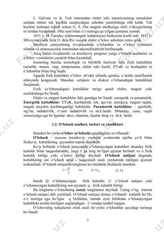 tajriba maʻlumotlaridan bevosita aniqlanadigan qiymat. bilvosita oʻlchash, bu yerda oʻlchanayotgan kattalikning qiymati shu kattalik va bevosita oʻlchangan kattaliklar orasidagi maʻlum bogʻlanish asosida topiladi. u=f(x1, x2 , ..., xn ). (1.3) masalan, oʻzgarmas tok zanjirlarida quvvatni ampermetr va voltmetr yordamida oʻlchash, bu yerda u=x1 va i=x2 u holda r=ui. majmuiy oʻlchash deganda, kattalikning izlanayotgan qiymati shu kattalikning izlanayotgan qiymati bilan bevosita oʻlchangan kattaliklar qiymatlari orasidagi bogʻlovchi tenglamalar sistemasini ishlash yoʻli orqali topilishi tushuniladi. f1 (u1, u2, u3, . . ., x1, x2, x3, ...)=0. (1.4) birgalikda oʻlchash deganda, turli nomli ikki va undan ortiq kattaliklar orasidagi munosabatni topish uchun bir vaqtda oʻtkaziladigan oʻlchashlar tushuniladi. masalan, oʻtkazgichlarning temperaturaga bogʻliqligini aniqlaydigan formula yordamida va koeffitsientlarini topish. oʻlchov natijalarini ifodalash usuli boʻyicha oʻlchashlarni ikki turga boʻlish mumkin: mutlaq oʻlchash – bitta yoki bir nechta asosiy kattaliklarni bevosita oʻlchashlarga asoslanadi. masalan, uzunlikni ruletka yordamida oʻlchash. nisbiy oʻlchash – kattalikni birlik rolini oʻynaydigan nomdosh kattalikka nisbati …