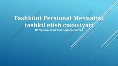 tashkilot persional mexnatini tashkil etish cususiyati — PPTX