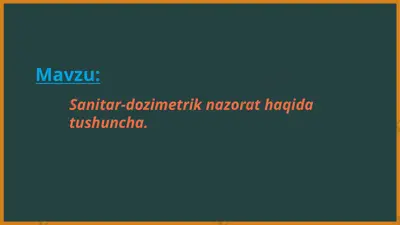 sanitar-dozimetrik nazorat haqida tushuncha — PPTX