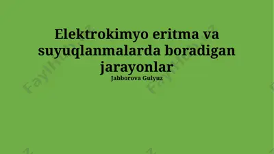 elektrokimyo eritma va suyuqlanmalarda boradigan jarayonlar — PPTX