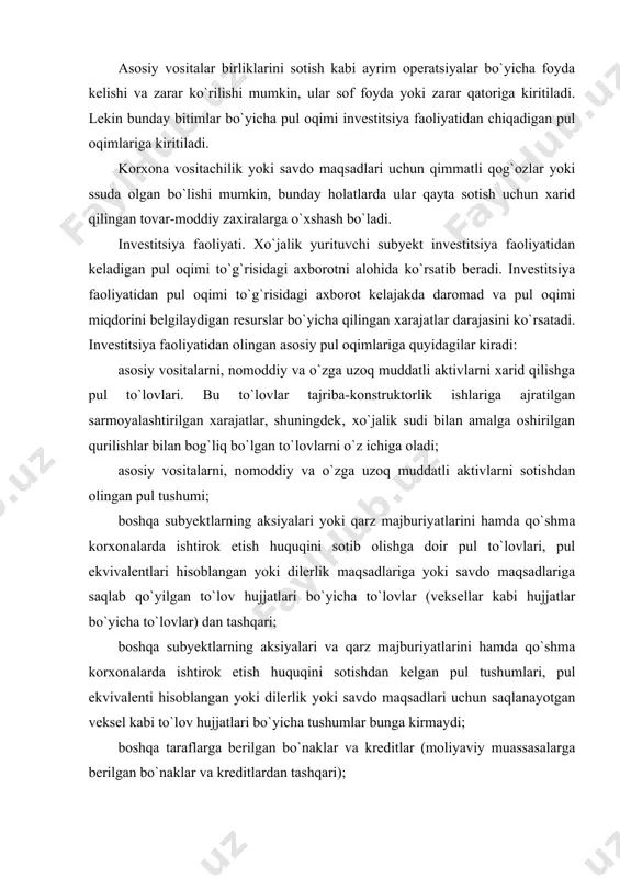 ishdan olingan pul tushumi; boshqa subyektlarning aksiyalari yoki qarz majburiyatlarini hamda qo`shma korxonalarda ishtirok etish huquqini sotib olishga doir pul to`lovlari, pul ekvivalentlari hisoblangan yoki dilerlik maqsadlariga yoki savdo maqsadlariga saqlab qo`yilgan to`lov hujjatlari bo`yicha to`lovlar (veksellar kabi hujjatlar bo`yicha to`lovlar) dan tashqari; boshqa subyektlarning aksiyalari va qarz majburiyatlarini hamda qo`shma korxonalarda ishtirok etish huquqini sotishdan kelgan pul tushumlari, pul ekvivalenti hisoblangan yoki dilerlik yoki savdo maqsadlari uchun saqlanayotgan veksel kabi to`lov hujjatlari bo`yicha tushumlar bunga kirmaydi; boshqa taraflarga berilgan bo`naklar va kreditlar (moliyaviy muassasalarga berilgan bo`naklar va kreditlardan tashqari); boshqa taraflarga berilgan bo`naklar va ssudalar qaytarilishidan pul tushumlari (moliyaviy muassasalarga berilgan bo`naklar va kreditlardan tashqari); fyuchers va forvard bitimlari, opsion bitimlar va svop bitimlar bo`yicha to`lovlar, ular diler yoki savdo maqsadlari uchun mo`ljallangan holatlar bundan mustasno bo`ladi yoki to`lovlar moliyaviy faoliyat sifatida tasnif etiladi va boshqalar. moliyaviy faoliyat. xo`jalik yurituvchi subyekt moliyaviy faoliyatidan bo`ladigan pul oqimlari to`g`risidagi axborotni alohida …