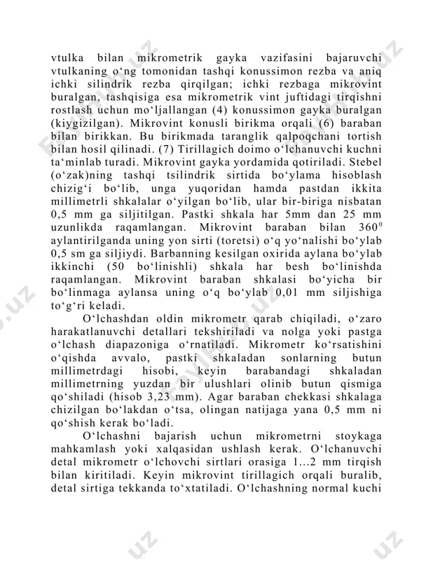 m siljishiga to‘g‘ri keladi. o‘lchashdan oldin mikrometr qarab chiqiladi, o‘zaro harakatlanuvchi detallari tekshiriladi va nolga yoki pastga o‘lchash diapazoniga o‘rnatiladi. mikrometr ko‘rsatishini o‘qishda avvalo, pastki shkaladan sonlarning butun millimetrdagi hisobi, keyin barabandagi shkaladan millimetrning yuzdan bir ulushlari olinib butun qismiga qo‘shiladi (hisob 3,23 mm). agar baraban chekkasi shkalaga chizilgan bo‘lakdan o‘tsa, olingan natijaga yana 0,5 mm ni qo‘shish kerak bo‘ladi. o‘lchashni bajarish uchun mikrometrni stoykaga mahkamlash yoki xalqasidan ushlash kerak. o‘lchanuvchi detal mikrometr o‘lchovchi sirtlari orasiga 1...2 mm tirqish bilan kiritiladi. keyin mikrovint tirillagich orqali buralib, detal sirtiga tekkanda to‘xtatiladi. o‘lchashning normal kuchi tirillagichning 2...3 marta ovoz chiqarishidan aniqlanadi va keyin mikrovint mahkamlanib ko‘rsatishi o‘qiladi. mikrometrik chuquro‘lchagich - boshi berk teshiklar va sirtlar chuqurligini o‘lchashda ishlatiladi. u xalqa o‘rnida yassi o‘lchovchi sirtli asos bilan ta‘minlangan. mikrovint turli uzunlikdagi almashinib o‘lchovchi sterjenlar bilan biriktirilishi mumkin. image1.png