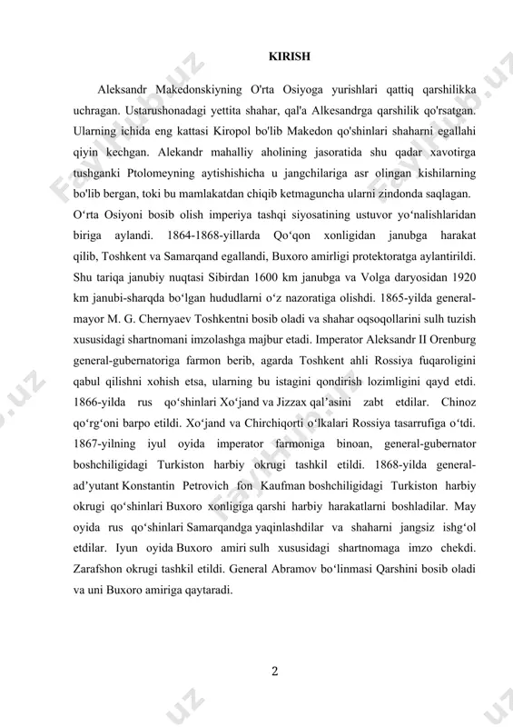 rus qoʻshinlari samarqandga yaqinlashdilar va shaharni jangsiz ishgʻol etdilar. iyun oyida buxoro amiri sulh xususidagi shartnomaga imzo chekdi. zarafshon okrugi tashkil etildi. general abramov boʻlinmasi qarshini bosib oladi va uni buxoro amiriga qaytaradi. 1. aleksandr makedonskiyning o‘rta osiyoga istilochilik yurishlari iskandar (miloddan avvalgi 356-323 yillar) qadimgi dunyoning yirik lashkarboshi va davlat arboblaridan biri. u siyosatda o‘ta ehtiyotkor, o‘ta ayyor va hushyor davlat arbobi edi. u yirik lashkarboshi sifatida antik davr harbiy san’atining rivojlanish tarixida katta iz qoldirdi. jahongir yangi tipdagi otliq qo‘shin tuzdi, unda jangovor intizom tartib-qoidalarini ishlab chiqdi. jang qilish usullarini ishlab chiqdi. u tezlik, qat’iylikni jangdagi g‘alabani ta’minlaydigan omillardan deb tushundi. mavjud imkoniyatlarni to‘g‘ri tahlil qilish, unga to‘g‘ri baho bera bilish, dushmanni yaxshi o‘rganish zarurligini jang qilishning asosi deb bildi. zarur paytda u ehtiyotkorlik chidam va matonat bilan ish tutdi. u hech qachon hushyorlikni o‘zidan tark etmadi. uning qo‘lga kiritgan g‘alabalarining boisi shundaki, u dushmanlarining bo‘sh va zaif …