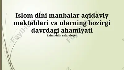 islom dini manbalar aqidaviy maktablari va ularning hozirgi davrdagi ahamiyati — PPTX