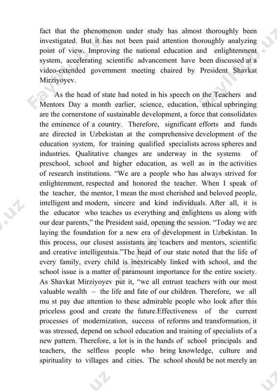 tution, but also a cultural and intellectual center of the mahalla.[3] as you may know, a draft presidential decree has been developed in order to rationalize the education and upbringing system of the countr y, to accelerate the development of science. the document was posted on the portal regulation.gov.uz and is currently widely discussed, including in local kengashes (councils, local representatives bodies of government) and school teams with the participation of parents. the draft decree sets out the goals whose furthering is expected to allow for solving the current issues in education, provide for anticipated results within the next five years, and it contains guidelines for qualitative advancement. in particular, concrete solutions are proposed on such issues as boosting the authority and status of teachers in society, revising school curricula and methods, effectively linking the general education with the next stages of education, creating conditions and encouraging the teachers for …