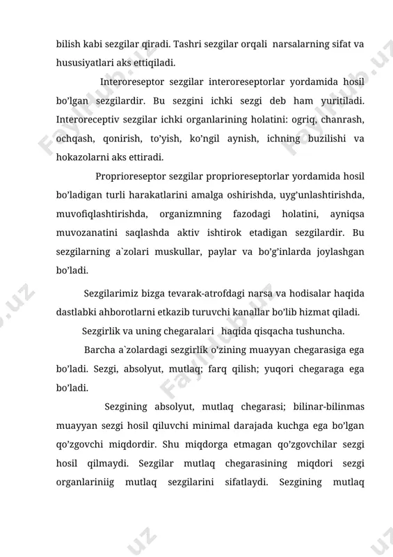 egarasiga ega bo’ladi. sezgi, absolyut, mutlaq; farq qilish; yuqori chegaraga ega bo’ladi. sezgining absolyut, mutlaq chegarasi; bilinar-bilinmas muayyan sezgi hosil qiluvchi minimal darajada kuchga ega bo’lgan qo’zgovchi miqdordir. shu miqdorga etmagan qo’zgovchilar sezgi hosil qilmaydi. sezgilar mutlaq chegarasining miqdori sezgi organlariniig mutlaq sezgilarini sifatlaydi. sezgining mutlaq chegarasi qanchalik past bo’lsa, mutlaq sezgirlik shunchalik yuqori bo’ladi. sezgining mutlaq chegarasini eshitish sezgisi misolida tushuntiradigan bo’lsak, mutlaq eshitish tovushlardagi eng nozik o’zgarishlarni sezish, tasavvur qilish va esda qoldira bilishdan iborat nodir iste`doddir. mutlaq eshitish kishilardagi musiqa qobiliyatining asosini tashkil qilib, ayrim ijrochilarda o’ta darajada rivojlangan bo’ladi. sezgining farqlanish chegarasi taassurot kuchining sezgilarda bilinar-bilinmas o’zgarish hosil qiluvchi minimal darajadagi o’zgarishidan iboratdir. sezgilarning yuqori chegarasi esa qo’zgovchi kuchining maksimal darajada ortishi natijasida sezgilar kuchining tegishli analizatorlarda og’riq hosil qilish tomoniga qarab o’zgarishidir. masalan, haddan tashqari yorug’lik aytaylik, payvandlashda chiqadigan yoruglik ko’zda ogriq sezgisini hosil qiladi. agar qo’zgovchi kuchi sezgining yuqori chegarasidan ortsa, sezgi organlari zararlanishi …