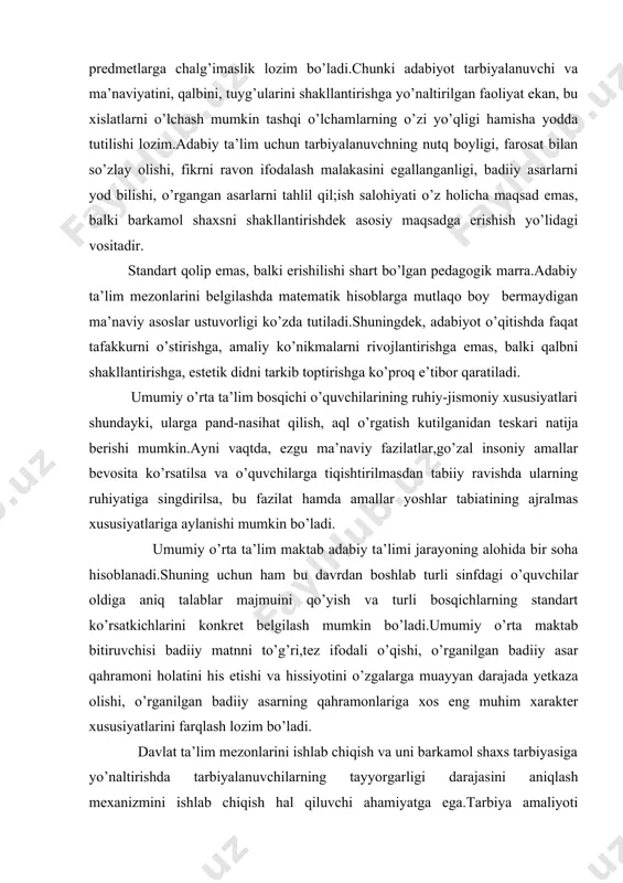 biy ta’limi jarayoning alohida bir soha hisoblanadi.shuning uchun ham bu davrdan boshlab turli sinfdagi o’quvchilar oldiga aniq talablar majmuini qo’yish va turli bosqichlarning standart ko’rsatkichlarini konkret belgilash mumkin bo’ladi.umumiy o’rta maktab bitiruvchisi badiiy matnni to’g’ri,tez ifodali o’qishi, o’rganilgan badiiy asar qahramoni holatini his etishi va hissiyotini o’zgalarga muayyan darajada yetkaza olishi, o’rganilgan badiiy asarning qahramonlariga xos eng muhim xarakter xususiyatlarini farqlash lozim bo’ladi. davlat ta’lim mezonlarini ishlab chiqish va uni barkamol shaxs tarbiyasiga yo’naltirishda tarbiyalanuvchilarning tayyorgarligi darajasini aniqlash mexanizmini ishlab chiqish hal qiluvchi ahamiyatga ega.tarbiya amaliyoti sistemasi,pedagogika ilmi taraqqiyoti tarbiyalanuvchilar hozirligini aniqlashning xilma- xil vosita usullarini taqdim etmoqda. “ta’lim to’g’rida”gi qonun va “kadrlar tayyorlash milliy dasturi”,respublika hukumati tomonidan keyingi vaqtda qabul qilingan qarorlar o’quv fanlari bo’yicha davlat ta’lim standarti ,o’quv dasturlari hamda boshqa o’quv-metodik vositalarni yanada takomillashtirishni taqozo etmoqda.ta’lim-tarbiya muassasalari faoliyatini moliyaviy va moddiy texnik jihatdan ta’minlangan,uning oldiga muayyan ijtimoiy buyurtmalar qo’ygan davlat o’sha muassasalarning bitiruvchilari egallashi lozim bo’lgan ijtimoiy-ma’naviy …