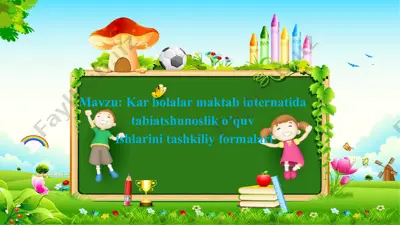 kar bolalar maktab internatida o'quv ishlarida tabiatshunoslik faoliyati — PPTX