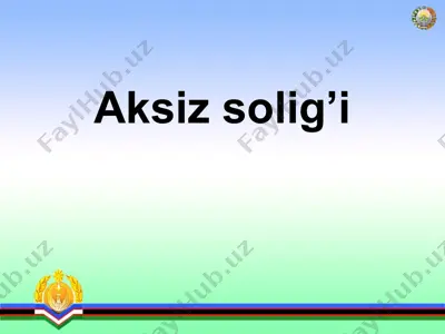 aksiz solig’i — PPTX
