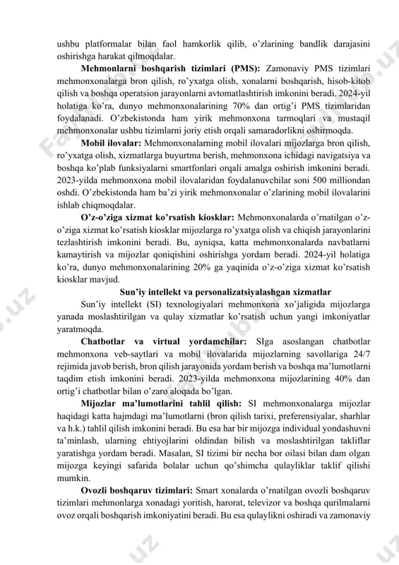 tkazilmoqda. bu jarayonlarni tezlashtiradi va xavfsizlikni oshiradi. barqaror rivojlanish va "yashil" innovatsiyalar globallashuv sharoitida atrof-muhitga bo’lgan e’tiborning kuchayishi mehmonxona xo’jaligini ham barqaror rivojlanish tamoyillariga amal qilishga va "yashil" innovatsiyalarni joriy etishga undamoqda. energiya samaradorligi: mehmonxonalar energiya sarfini kamaytirish uchun led yoritish, aqlli energiya boshqaruv tizimlari, quyosh panellari kabi texnologiyalarni joriy etmoqdalar. masalan, 2023-yilda global mehmonxona sanoatida energiya samaradorligini oshirishga qaratilgan investitsiyalar 10 milliard aqsh dollaridan oshdi. suvni tejash texnologiyalari: suv tanqisligi muammosi dolzarb bo’lib turgan bir paytda mehmonxonalar suvni tejash uchun kam oqimli dushlar, hojatxonalar va suvni qayta ishlash tizimlarini o’rnatmoqdalar. chiqindilarni boshqarish: mehmonxonalar chiqindilarni kamaytirish, saralash va qayta ishlash bo’yicha dasturlar ishlab chiqmoqdalar. ko’pgina yirik mehmonxona tarmoqlari 2030-yilga qadar chiqindilarning ma’lum foizini qayta ishlash bo’yicha maqsadlar qo’ygan. ekologik toza mahsulotlar va materiallar: mehmonxonalar xonalarda va oshxonada ekologik toza tozalash vositalari, organik tualet anjomlari va qayta ishlanadigan materiallardan foydalanmoqdalar. "yashil sertifikatlar": ko’pgina mehmonxonalar o’zlarining barqaror rivojlanish bo’yicha sa’y-harakatlarini tasdiqlash uchun …