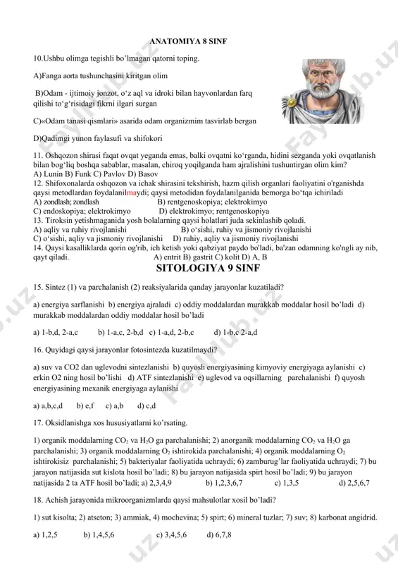 oq chumolilar" deb yuritiladi. a) voyaga yetmagan urg’ochi termitlar b) yaydoqchilar c) voyaga yetgan erkak termitlar d) voyaga yetgan urg'ochi termitlar 8. parazit organizmlarni aniqlang. 1.bronza qo`ng`iz 2.xonqizi 3.so`na 4.ninachi 5.mita 6.tillako`z 7.to`shak qandalasi 8.olma mevaxo`ri 9.tunlam a) 1,3 b) 2,4 c) 5,8 d) 3,7 9. (a) ko’sak qurtiga qarshi foydalanishda; (b) shira bitlariga qarshi kurashishda foydalanishda (c) …яйдоқчилари biologik fabrikada ko’paytiriladi 1.trixogramma;2gabrobrakan;3inkarziya ;4 tilla ko’z;5 xon qizi; a)a-1;2 b-3;4;5;c-1;2 b)a-1;2 b-3;4;;c-1;2;5 c)a-1;5 b-1;3;4;5;c-1;2 d)a-1;2 b-1;2;3;4;5;c-1;2 anatomiya 8 sinf 10.ushbu olimga tegishli bo’lmagan qatorni toping. a)fanga aorta tushunchasini kiritgan olim b)odam - ijtimoiy jonzot, o‘z aql va idroki bilan hayvonlardan farq qilishi to‘g‘risidagi fikrni ilgari surgan c)«odam tanasi qismlari» asarida odam organizmim tasvirlab bergan d)qadimgi yunon faylasufi va shifokori 11. oshqozon shirasi faqat ovqat yeganda emas, balki ovqatni ko‘rganda, hidini sezganda yoki ovqatlanish bilan bog‘liq boshqa sabablar, masalan, chiroq yoqilganda ham ajralishini tushuntirgan olim kim? a) lunin b) funk c) …