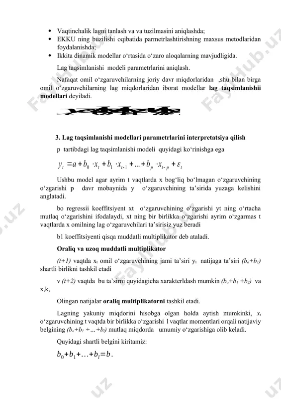 holda aytish mumkinki, xt o‘zgaruvchining t vaqtda bir birlikka o‘zgarishi l vaqtlar momentlari orqali natijaviy belgining (bo+b1 +…+bl) mutlaq miqdorda umumiy o‘zgarishiga olib keladi. quyidagi shartli belgini kiritamiz: b miqdori uzoq muddatli multiplikator deb ataladi.u uzoq muddatli t+l davrda u belgining mutlaq o‘zgarishi x omil belgining bir birlikka o‘zgarishi natijasida yuz beradi. aytaylik, j=bj / b, j=0…l. bu modelning lag taqsimlanishi aks etgan nisbiy koefitsiyentlari hisoblanadi. agar bj ning barcha koefitsiyentlari bir belgiga ega bo‘lsa ,har qanday j uchun quyidagi nisbat o‘rinli 0<j<1, j=1, j=0…l. bu holda j nisbiy koefitsiyentlar ularga mos kelgan bj kelgan koefiitsentlarning vaznlari hisoblanadi.ularning har biri t+j vaqtda natijaviy belgining salmog‘ining umumiy o‘zgarishini o‘lchaydi. o‘rtacha lag quyidagi formula asosida aniqlanadi va t vaqt momentida omil belgining o‘zgarishi ta’siri ostida natijaviy belgining o‘zgarishi uchun ketadigan o‘rtacha davrni aks ettiradi. o‘rtacha lagning kichik miqdori omil belgining o‘zgarishiga natijaviy belgining nisbatan tez ta’sirchanligini ko‘rsatadi. uning yuqori miqdori omil belgining …