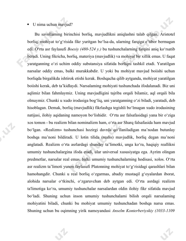 risida fikr yuritgan bo‘lsa-da, ularning farqiga e’tibor bermagan edi. o‘rta asr faylasufi boesiy (480-524 y.) bu tushunchalarning farqini aniq ko‘rsatib beradi. uning fikricha, borliq, materiya (mavjudlik) va mohiyat bir xillik emas. u faqat yaratganning o‘zi uchim oddiy substansiya sifatida borliqni tashkil etadi. yaratilgan narsalar oddiy emas, balki murakkabdir. u yoki bu mohiyat mavjud boiishi uchun borliqda birgalikda ishtirok etishi kerak. boshqacha qilib aytganda, mohiyat yaratilgan boiishi kerak, deb ta’kidlaydi. narsalaming mohiyati tushunchada ifodalanadi. biz uni aqlimiz bilan fahmlaymiz. uning mavjudligini tajriba orqali bilamiz, aql orqali bila olmaymiz. chunki u xudo irodasiga bog‘liq, uni yaratganning o‘zi biladi, yaratadi, deb hisoblagan. demak, borliq (mavjudlik) fikrlashga tegishli bo‘lmagan xudo irodasining natijasi, ilohiy aqidaning namoyon bo‘lishidir. o‘rta asr falsafasidagi yana bir o‘ziga xos tomon - bu realizm bilan nominalizm ham, o‘rta asr sharq falsafasida ham mavjud bo‘lgan. «realizm» tushunchasi hozirgi davrda qo‘llaniladigan ma’nodan butunlay boshqa ma’noni bildiradi. u lotin tilida (realis) mavjudlik, borliq degan …