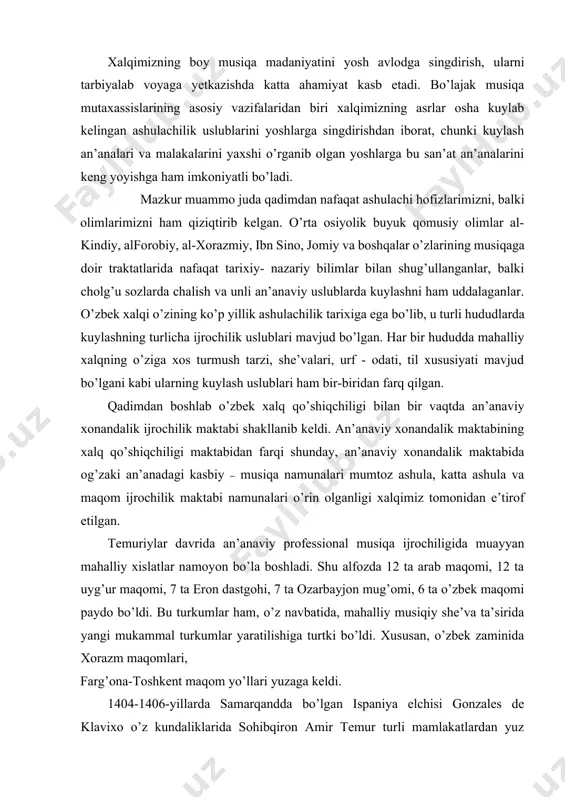 tomonidan e’tirof etilgan. temuriylar davrida an’anaviy professional musiqa ijrochiligida muayyan mahalliy xislatlar namoyon bo’la boshladi. shu alfozda 12 ta arab maqomi, 12 ta uyg’ur maqomi, 7 ta eron dastgohi, 7 ta ozarbayjon mug’omi, 6 ta o’zbek maqomi paydo bo’ldi. bu turkumlar ham, o’z navbatida, mahalliy musiqiy she’va ta’sirida yangi mukammal turkumlar yaratilishiga turtki bo’ldi. xususan, o’zbek zaminida xorazm maqomlari, farg’ona-toshkent maqom yo’llari yuzaga keldi. 1404-1406-yillarda samarqandda bo’lgan ispaniya elchisi gonzales de klavixo o’z kundaliklarida sohibqiron amir temur turli mamlakatlardan yuz mingga yaqin olimlar, hunarmandlar, me’morlar, san’atkorlar samarqandga oldirib kelinganligini batafsil hikoya qiladi.[footnoteref:1] [1: рюи гонзалес де клавихо.жизнь и деяния великого темирлана:дневник путешествия по двору темура в самарканде.1403-1406.стр.136. ] xix asrning ikkinchi yarmi va xx asrning boshlariga kelib, xonandalik amaliyoti ham hofizlik bilan bog’liq atama musiqa san’atining ustozona shakli ijrochilari orasida ommalasha boshladi. xorazm, buxoro va farg’ona vodiysida ashula ijrochilari faoliyati munosib o’rnini topdi. ustoz darajasidagi har bir mohir xonanda-ashulachilar xalq …